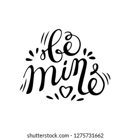 Be mine. Happy Valentine's day vector card. Happy Valentines Day lettering on a white background. Vector illustration. 