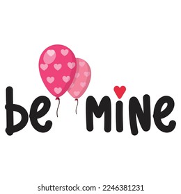 Be Mine, Happy valentine's day shirt Design Print Template Gift For Valentine's