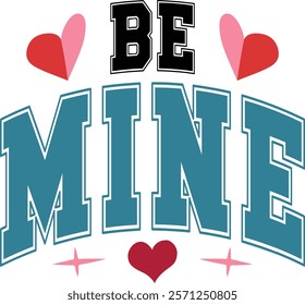 Be Mine - Happy Valentine's day T-shirt Design, Valentine Varsity T-shirt design, Retro Valentine, retro Varsity, Love Heart Vector file, boho varsity, boho design