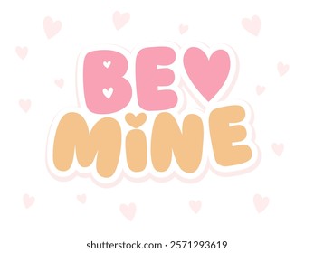 Be Mine with hearts shape vector graphic design badge typography lettering quotes illustration. Great design for greeting card, postcard, cut file, t shirt print or poster.