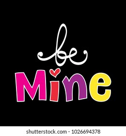 Be mine lettering