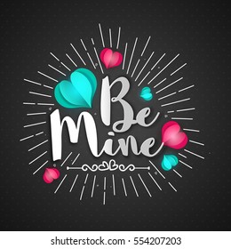 Be Mine lettering design on creative hearts decorated background for Happy Valentine's Day celebration.