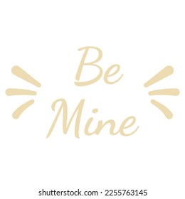 Be mine. Lettering. Vector illustration