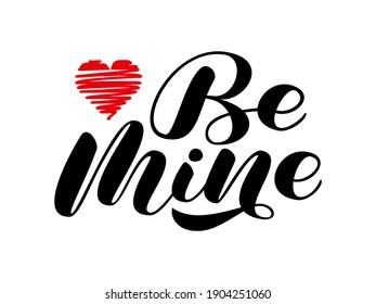 Be mine lettering. Vector stock illustration for card