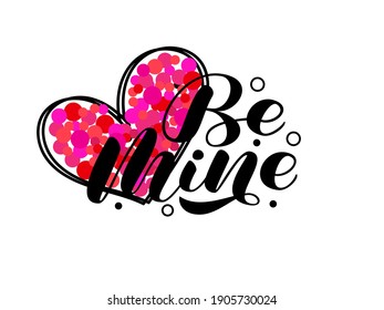 Be mine lettering. Vector stock illustration for card