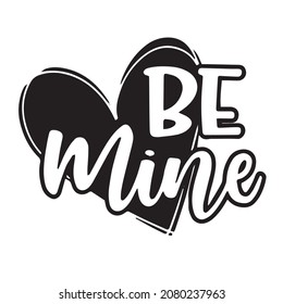 be mine logo inspirational quotes typography lettering design
