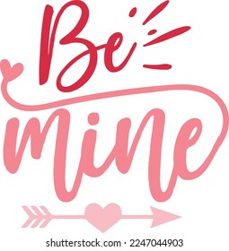 Be mine - Love Day typography. Handwriting romantic lettering. Hand drawn, Valentine’s Day Quote Cut Files SVG Design