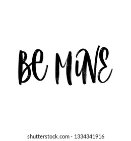 BE MINE. LOVE LETTERING PHRASE