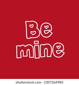 BE MINE - original custom hand lettering. Handmade calligraphy text, overlay for romantic photo cards or party invitations for Valentine's Day or wedding