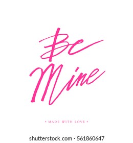 Be mine pink love calligraphy. Valentines day romantic quote greeting card. Handwritten modern brush lover lettering. For love cards, banners, posters. Vector illustration stock vector.
