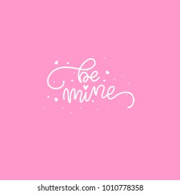 Be mine postcard on pink background.  Valentines Day Hand Drawing Vector Lettering design.