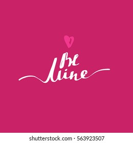 Be mine postcard. Phrase for Valentine's day. Modern brush calligraphy isolated on pink background.