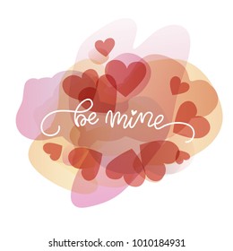 Be mine postcard.  Valentines Day Hand Drawing Vector Lettering design.