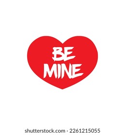 be mine quote. Self-care Single word. Modern calligraphy text, Design print for t shirt, pin label, badges, sticker, greeting card, banner. Vector illustration