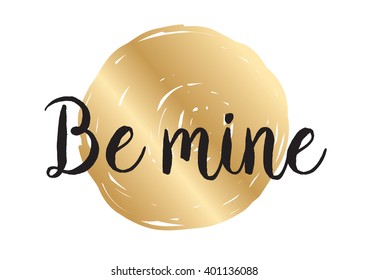 Be mine romantic inscription. Greeting card with calligraphy. Hand drawn lettering design. Photo overlay. Typography for banner, poster or apparel design. Vector typography.