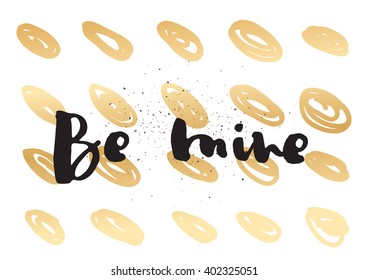 Be mine romantic inscription. Greeting card with calligraphy. Hand drawn lettering design. Photo overlay. Typography for banner, poster or apparel design. Vector typography.