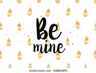 Be mine romantic inscription. Greeting card with calligraphy. Hand drawn lettering design. Photo overlay. Typography for banner, poster or clothing design. Vector invitation.