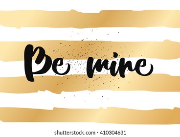 Be mine romantic inscription. Greeting card with calligraphy. Hand drawn lettering design. Photo overlay. Typography for banner, poster or clothing design. Vector invitation.