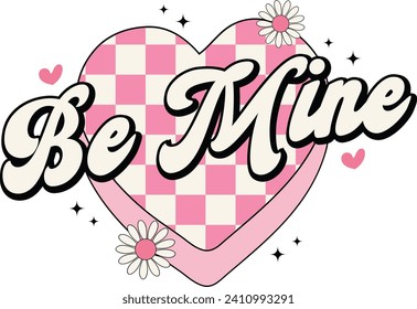 Be Mine, Romantic Valentine Love Graphics Illustrations Merchandise for T-shirt, Clipart and Romantic Typography Designs