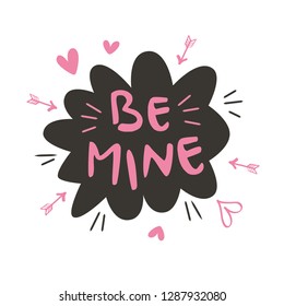 BE MINE, speech bubble and text with hearts, for Valentine