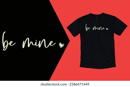 be mine t shirt, Valentine day t shirt