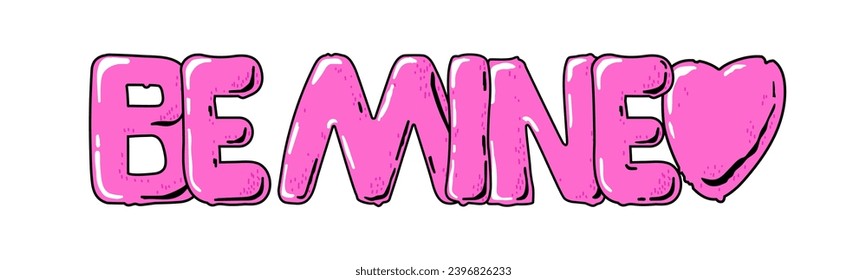 Be mine text for greeting cards, posters, stickers, holiday design. Valentine Day. Hand drawn pink black vector word isolated on white background. February 14 Valentines day. Romantic love quote
