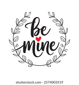 Be Mine text as Happy Valentines Day logotype, badge and icon. Romantic Quote postcard, card, invitation, banner template. Love lettering typography on textured background with heart