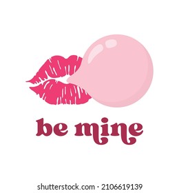 Be mine text and lips with bubble gum balloon vector illustration