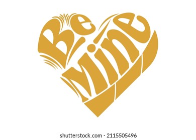 Be mine typography t shirt design, typography, typographic, motivational, inspirational, quotes