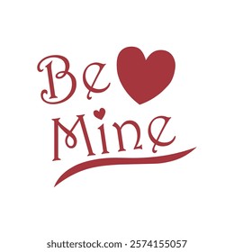 be mine typography for valentine's day