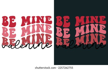 Be Mine Valentine design,Retro Valentines day SVG,Cute Valentines svg, Heart Shirt svg, Love,