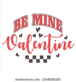 BE MINE VALENTINE  Funny My Valentine T shirt Design