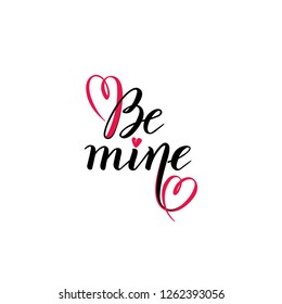 Be mine Valentine hand calligraphy lettering vector text. Valentines typography quote Be my. Inscription Illustration, Design template of Valentines day Greeting Card, red hearts. Love wedding concept