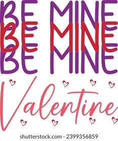be mine valentine, happy valentine shirt, print valentine , aliment print , vector valentine, Hear, Candy, Sweet, Groovy, Retro, Valentines Gift, Valentine’s Day , Sublimation.