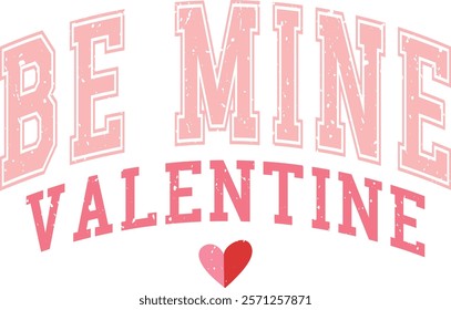 Be Mine Valentine - Happy Valentine's day T-shirt Design, Valentine Varsity T-shirt design, Retro Valentine, retro Varsity, Love Heart Vector file, boho varsity, boho design