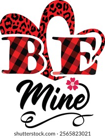 be mine (valentine) t-shirt design. you will get a high-quality EPS file.