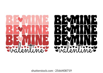 Be Mine Valentine T-shirt Design. Valentine Funny Quote, Vector, Illustration, Graphic, T-shirt Design, Watercolor, Logotype, Sticker, Valentine Funny T-shirt Design, Valentine’s Day Themed Project.