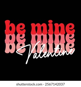 be mine valentine t-shirt design. you will get a high-quality EPS file.