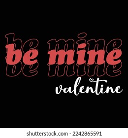 be mine valentine t-shirt print template