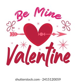 Be Mine Valentine Typography illustrations. This versatile design is ideal for prints, t-shirts, mugs, posters, and many other tasks. This design perfect companion for a Valentine’s Day.