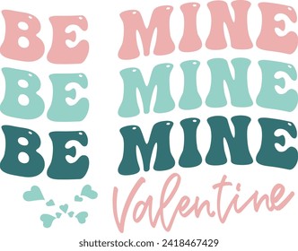 Be mine Valentine , Unique Retro Designs, Unique Cut File