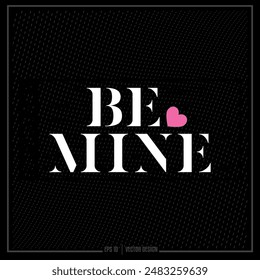 Be Mine, Valentine, Valentine's Day, Holiday, Heart, Love, Happy, Loving, Love Heart