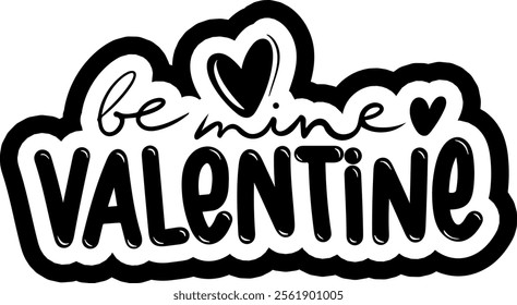 be mine valentine valentines day black vector graphic design and cut file