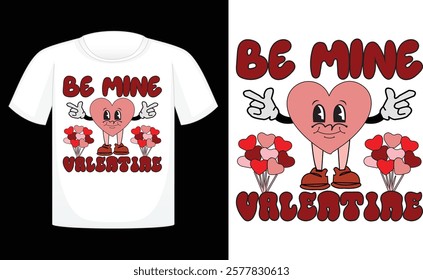 Be mine Valentine ,Valentine's Day PNG, Retro Sublimation ,Sublimation Valentines ,print T Shirt , etc