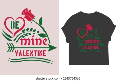 Be Mine Valentine, Valentine's T Shirt Design Vector.