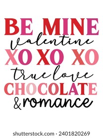 Be Mine Valentine Xo Xo Xo True Love Chocolate And Romance Svg,Retro Valentine,Valentine Quotes ,Funny Valentine ,Valentines T-shirt,Valentine Saying,Valentine Gift,Hello Valentine,Heart 