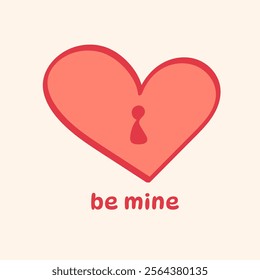 Be mine valentine`s card. Heart with keyhole. Vector illustration