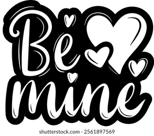 be mine valentines day black vector graphic design and cut file