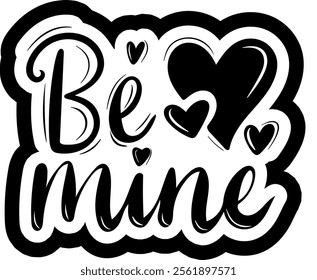 be mine valentines day black vector graphic design and cut file