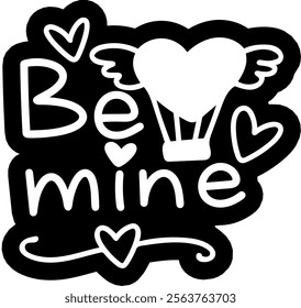 be mine valentines day black vector graphic design and cut file